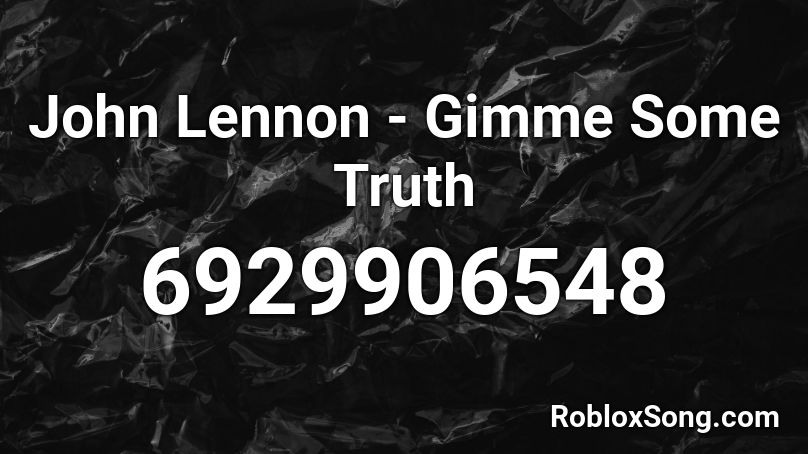 John Lennon - Gimme Some Truth Roblox ID