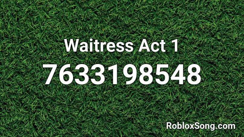 Waitress Act 1 Roblox ID