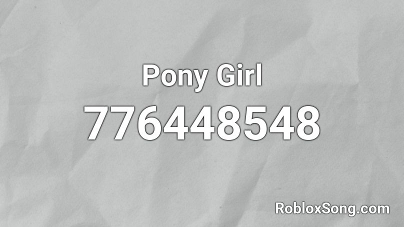 Pony Girl Roblox ID