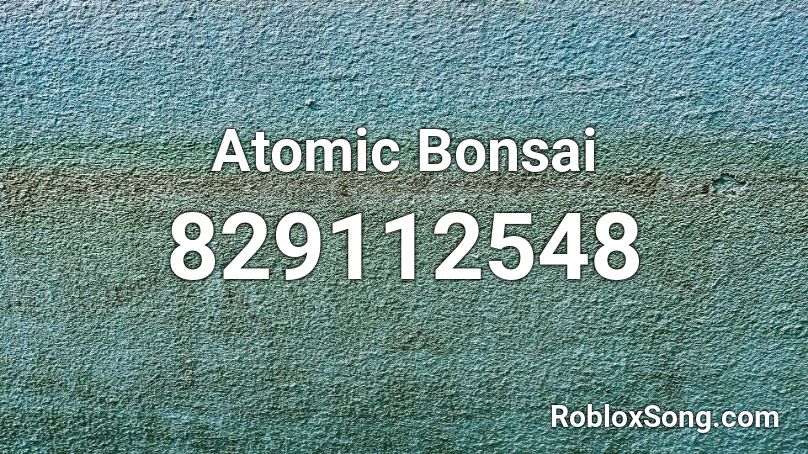 Atomic Bonsai  Roblox ID