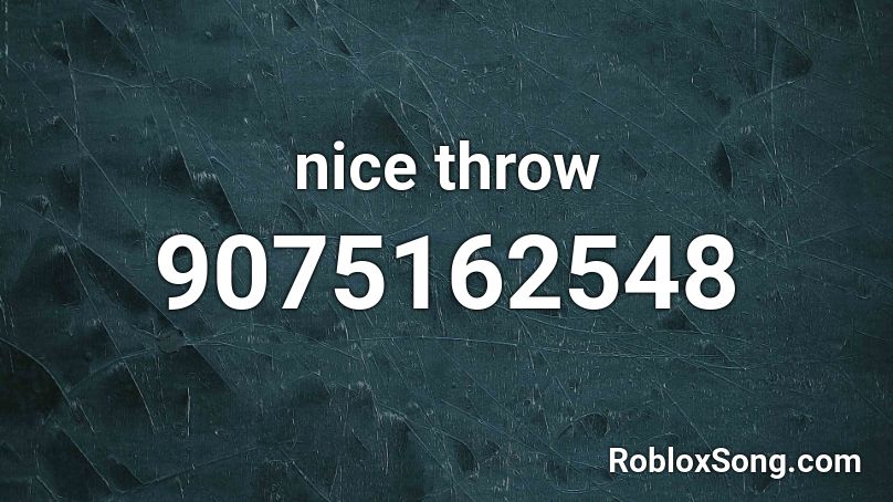 nice throw Roblox ID