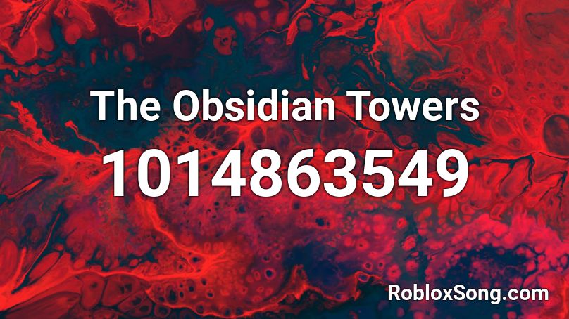 The Obsidian Towers Roblox ID