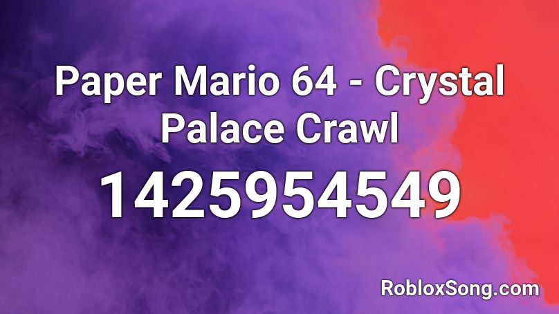 Paper Mario 64 - Crystal Palace Crawl Roblox ID