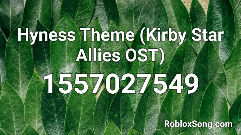 Hyness Theme (Kirby Star Allies OST)  Roblox ID