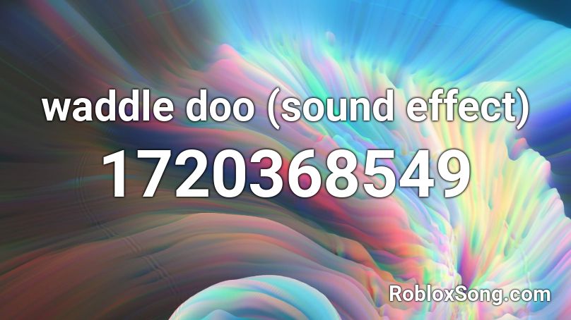 waddle doo (sound effect) Roblox ID