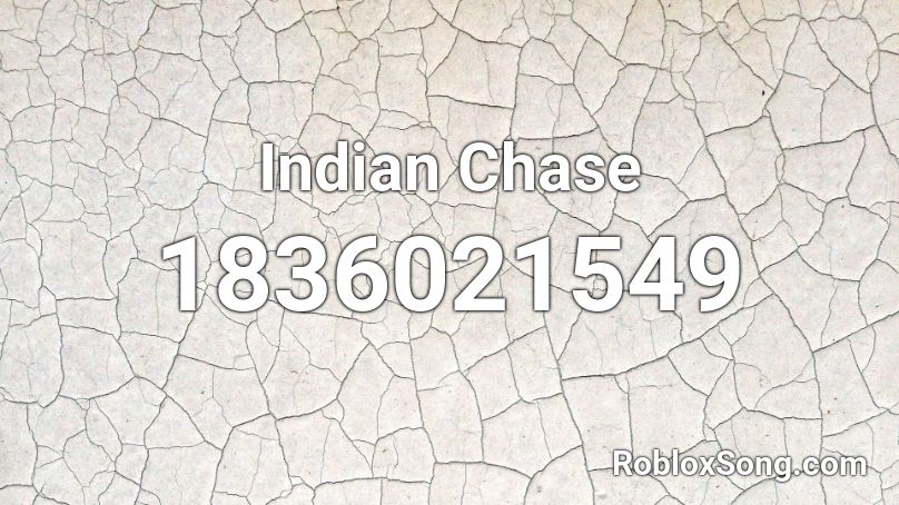 Indian Chase Roblox ID