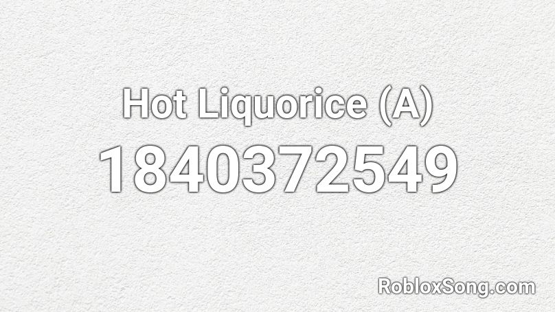 Hot Liquorice (A) Roblox ID