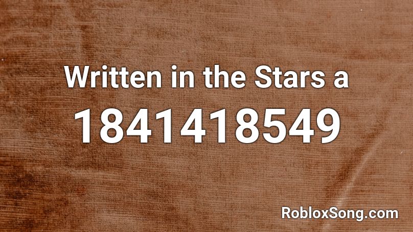 Written in the Stars a Roblox ID