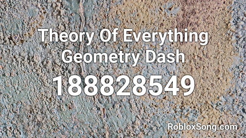 Theory Of Everything Geometry Dash Roblox ID