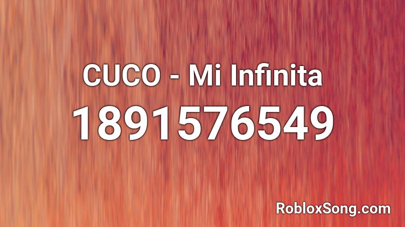 CUCO - Mi Infinita Roblox ID