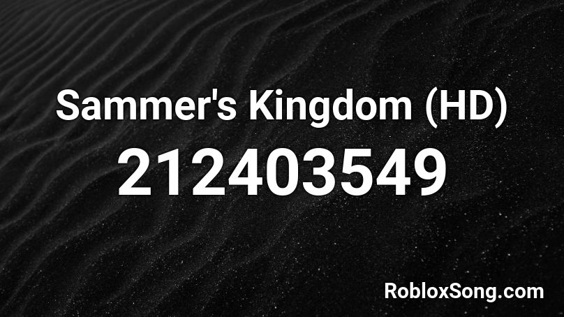 Sammer's Kingdom (HD) Roblox ID