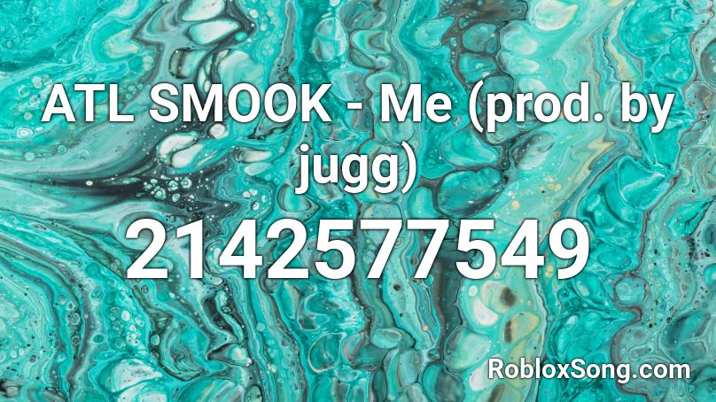 ATL SMOOK - Me (prod. by jugg) Roblox ID