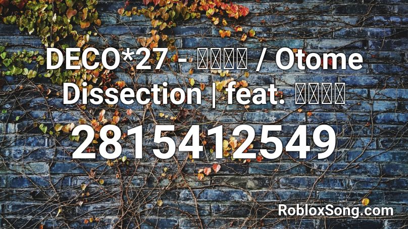 Deco 27 乙女解剖 Otome Dissection Feat 初音ミク Roblox Id Roblox Music Codes - billie eilish decor roblox codes