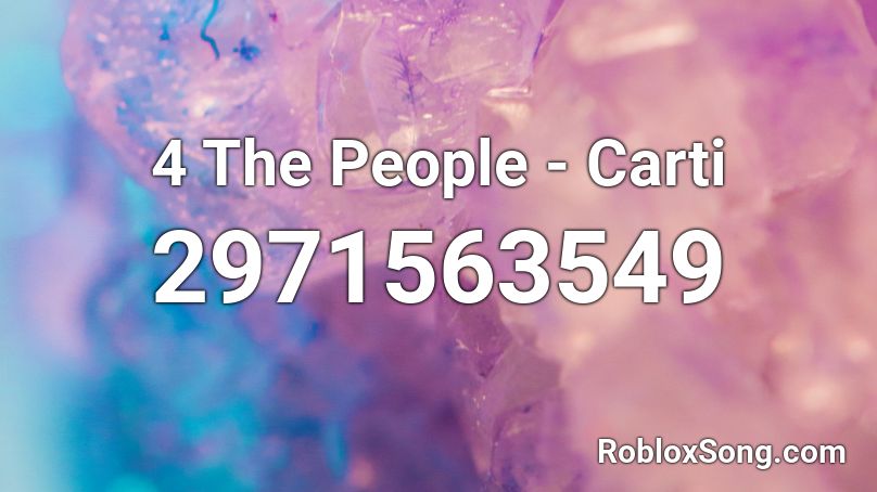 4 The People - Carti Roblox ID