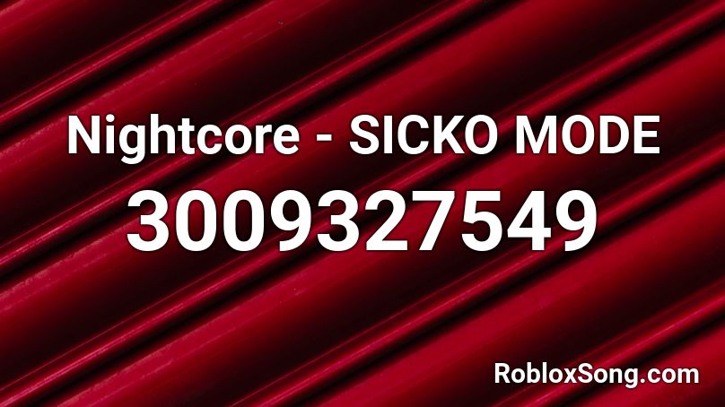 Nightcore - SICKO MODE Roblox ID