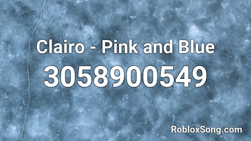 Clairo - Pink and Blue Roblox ID