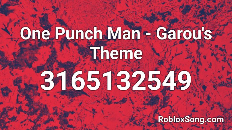 One Punch Man Garou S Theme Roblox Id Roblox Music Codes - chika vibes roblox id