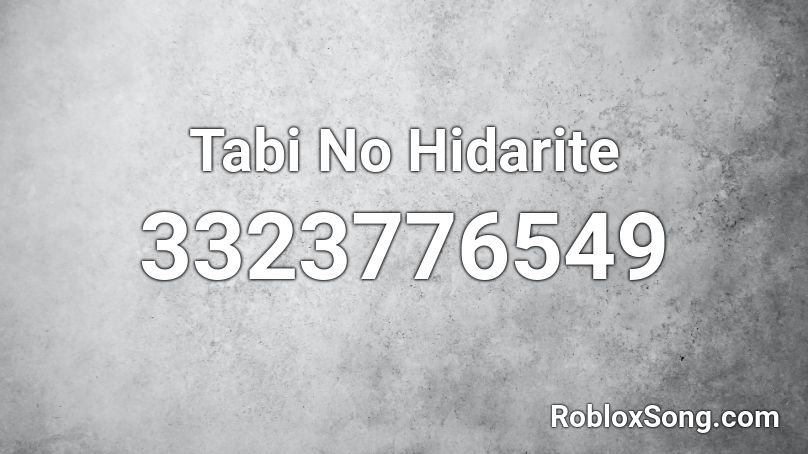 Tabi No Hidarite Roblox ID