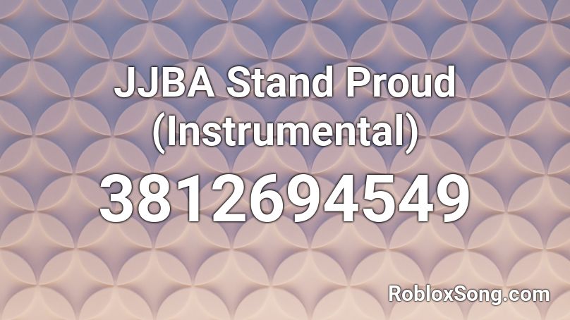 Jjba Stand Proud Instrumental Roblox Id Roblox Music Codes - stand proud theme song id roblox