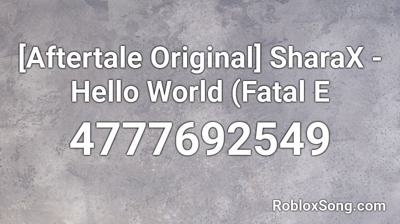 SharaX - Hello World (Fatal Error) Roblox ID