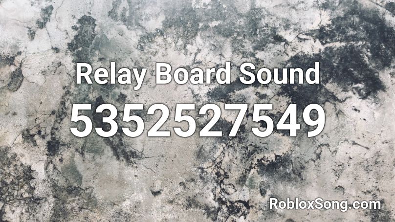 Relay Board Sound Roblox ID