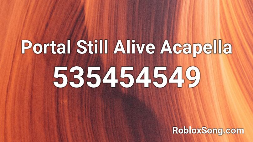 Portal Still Alive Acapella Roblox ID