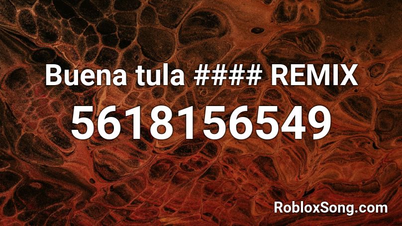 Buena tula #### REMIX Roblox ID