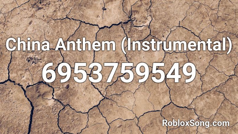 China Anthem (Instrumental) Roblox ID