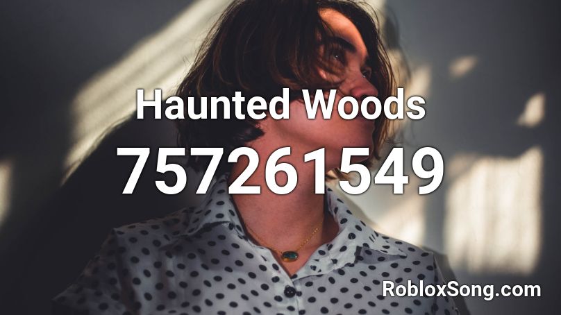 Haunted Woods Roblox ID