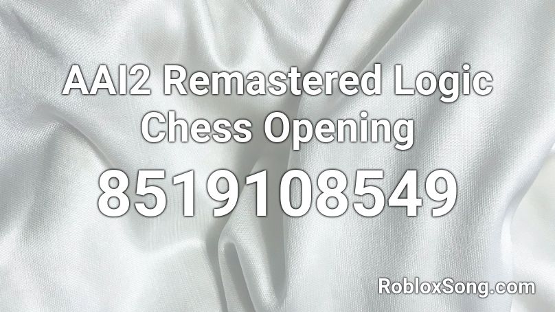 AAI2 Remastered Logic Chess Opening Roblox ID