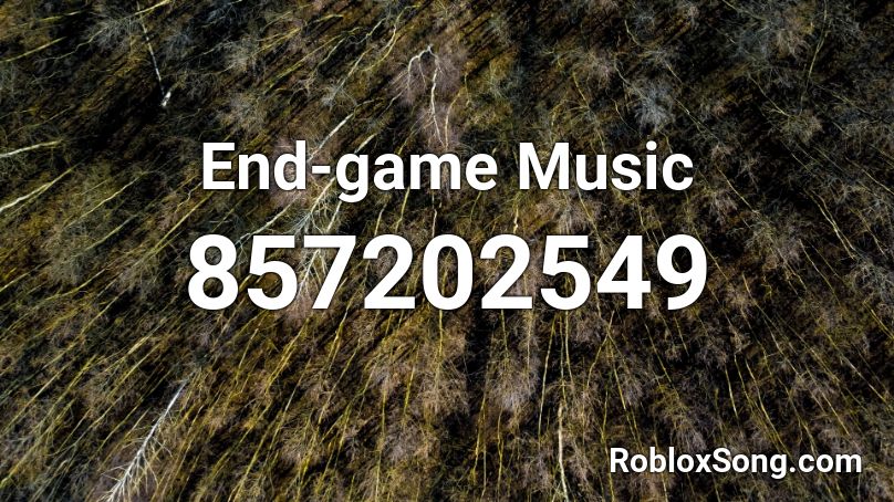 End-game Music Roblox ID
