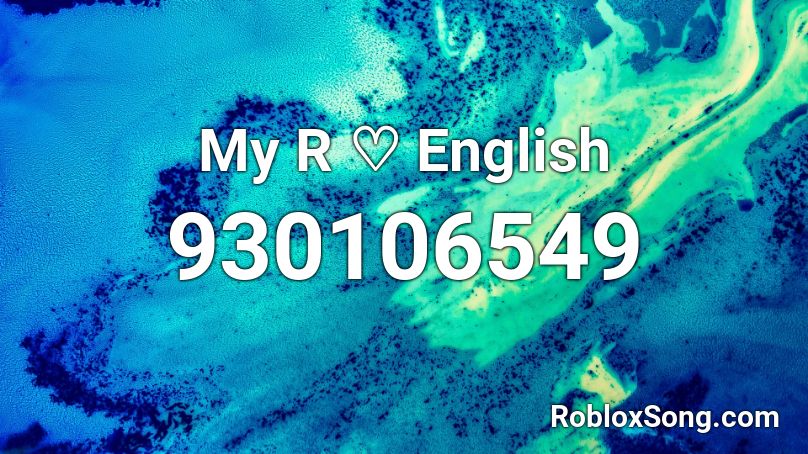 My R ♡ English  Roblox ID