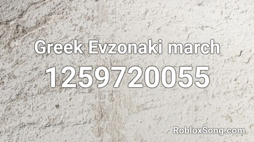 Greek Evzonaki march Roblox ID
