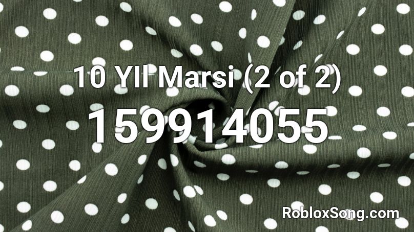 10 YIl Marsi (2 of 2) Roblox ID