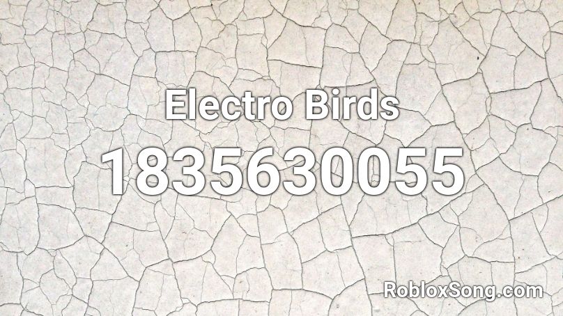 Electro Birds Roblox ID