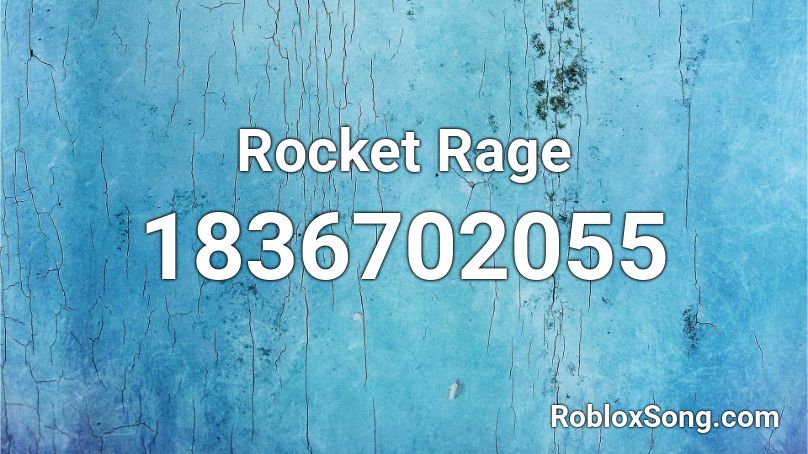 Rocket Rage Roblox ID