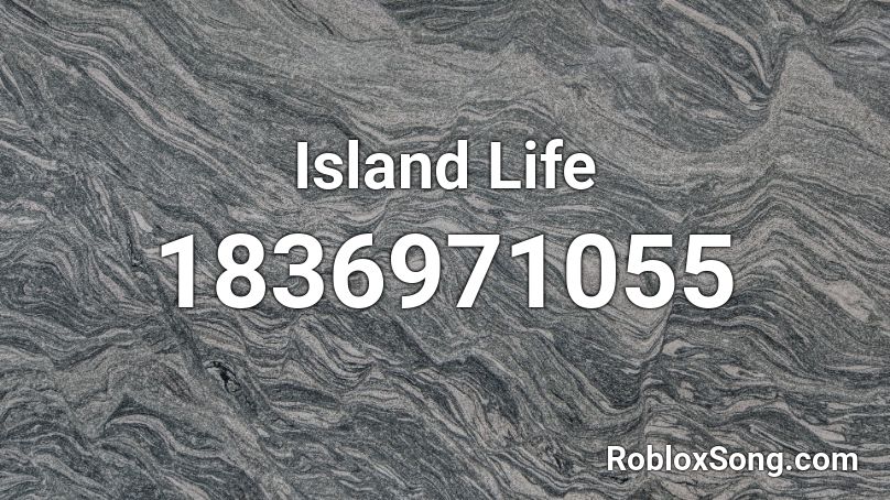 Island Life Roblox ID