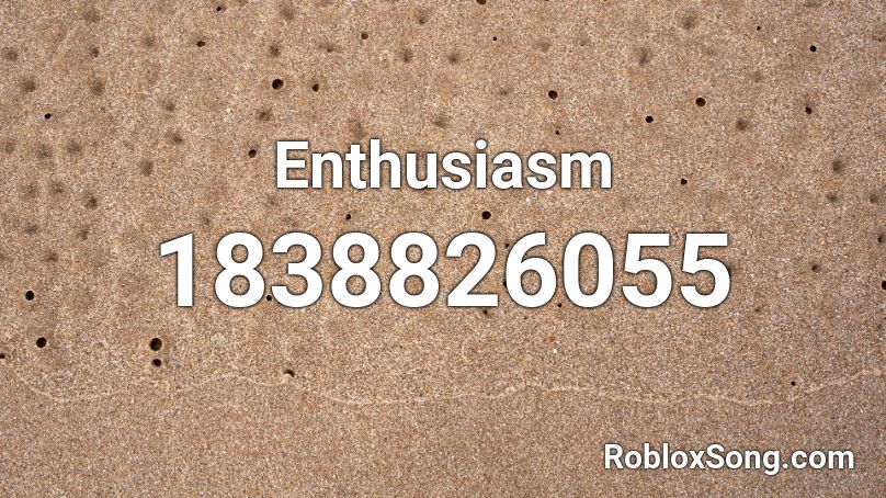 Enthusiasm Roblox ID