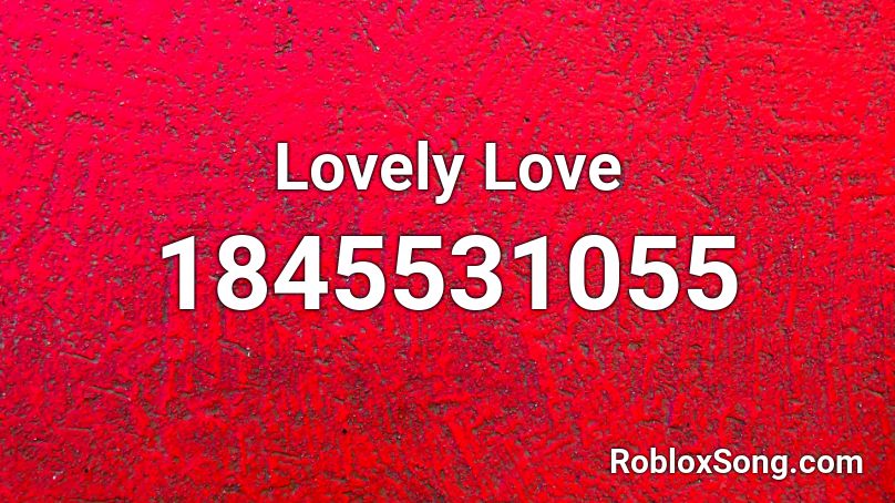 Lovely Love Roblox ID