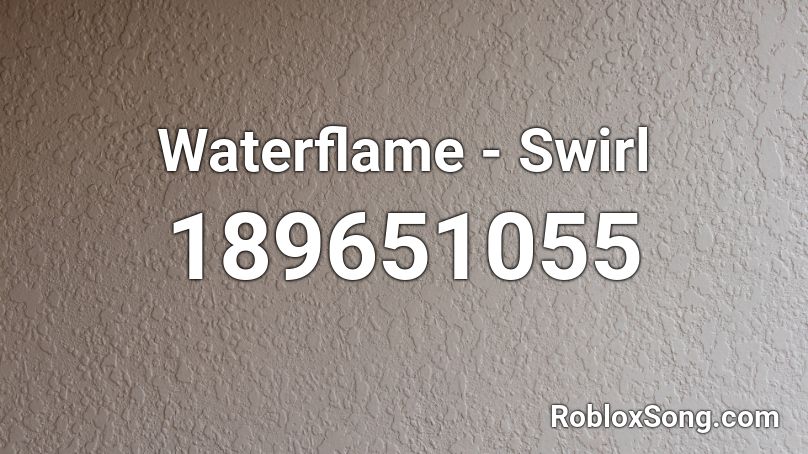 Waterflame - Swirl Roblox ID