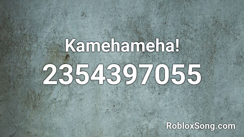 Kamehameha! Roblox ID