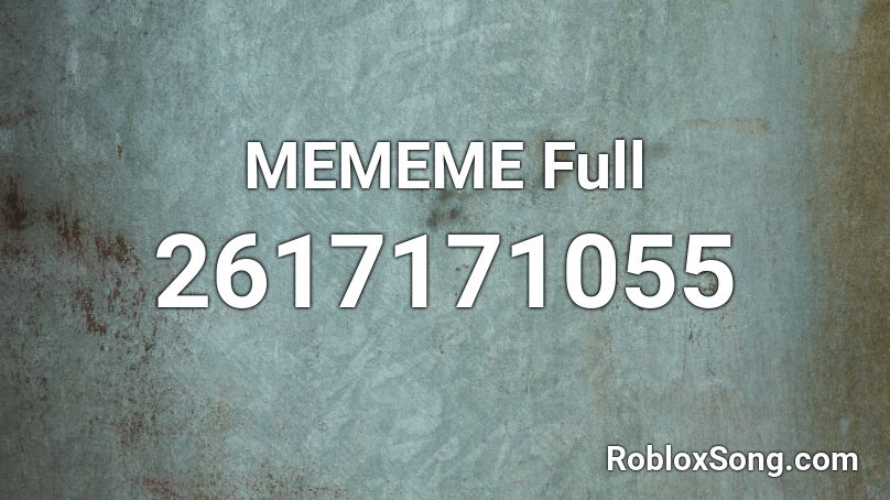 Mememe Full Roblox Id Roblox Music Codes - roblox sad rap ids