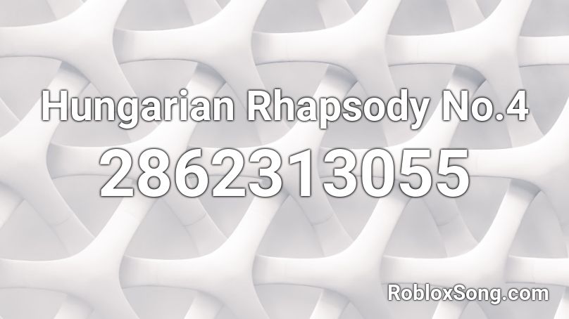 Hungarian Rhapsody No.4  Roblox ID