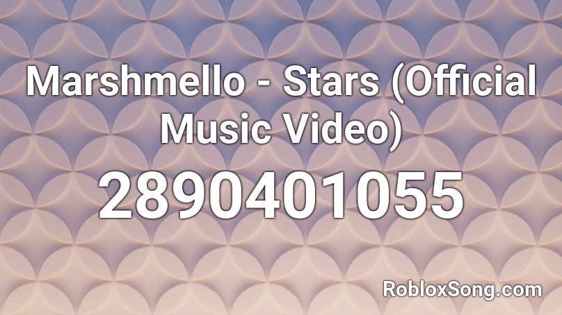 Marshmello - Stars (Official Music Video) Roblox ID