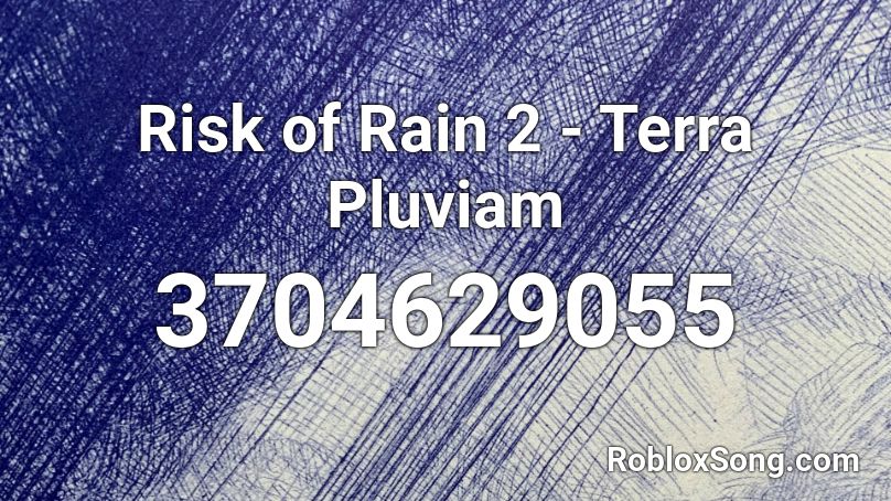 Risk Of Rain 2 Terra Pluviam Roblox Id Roblox Music Codes - ksi lamborghini roblox id