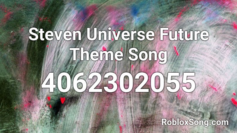 Steven Universe Future Theme Song Roblox ID