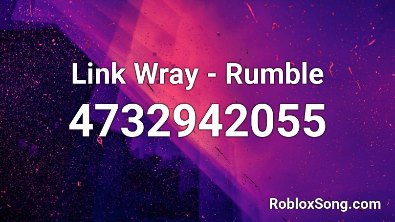 Link Wray - Rumble  Roblox ID