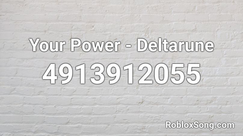 Your Power - Deltarune Roblox ID