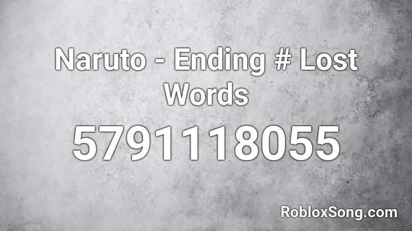 Naruto - Ending # Lost Words Roblox ID