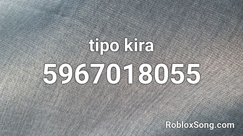 tipo kira Roblox ID